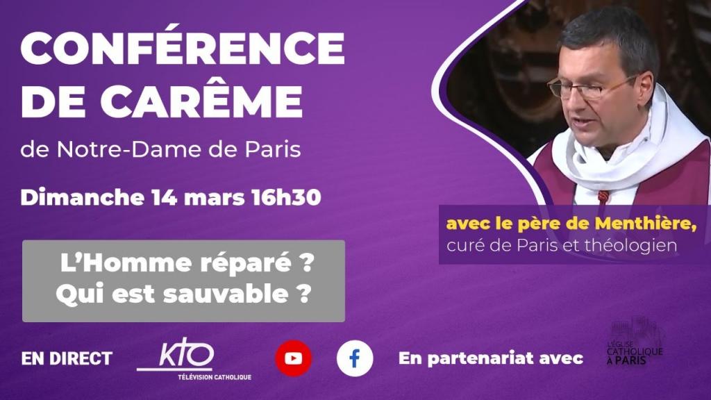 Conférence de Carême de Notre-Dame de Paris: L’homme réparé, qui est sauvable ?