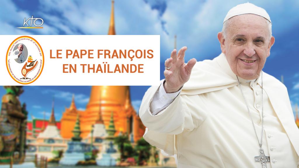 Le Pape François en Thaïlande