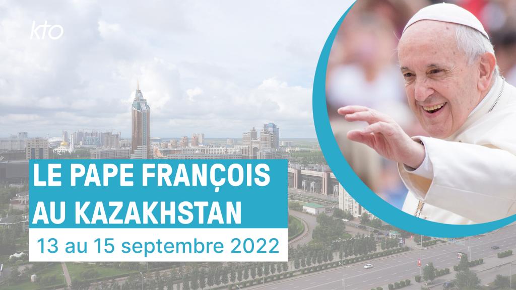 Le Pape François au Kazakhstan
