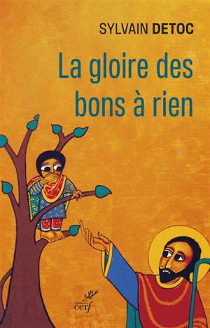 Couverture du livre La gloire des bons à rien : petit guide à l'usage des cathos découragés