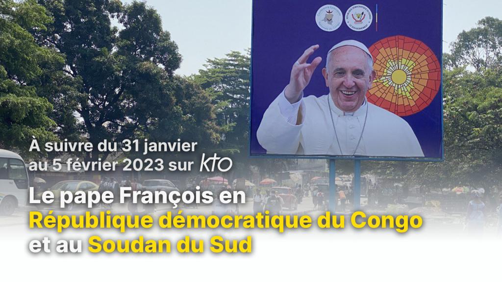 Le pape François en RDC et au Soudan du Sud