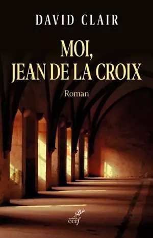 Moi, Jean de la Croix