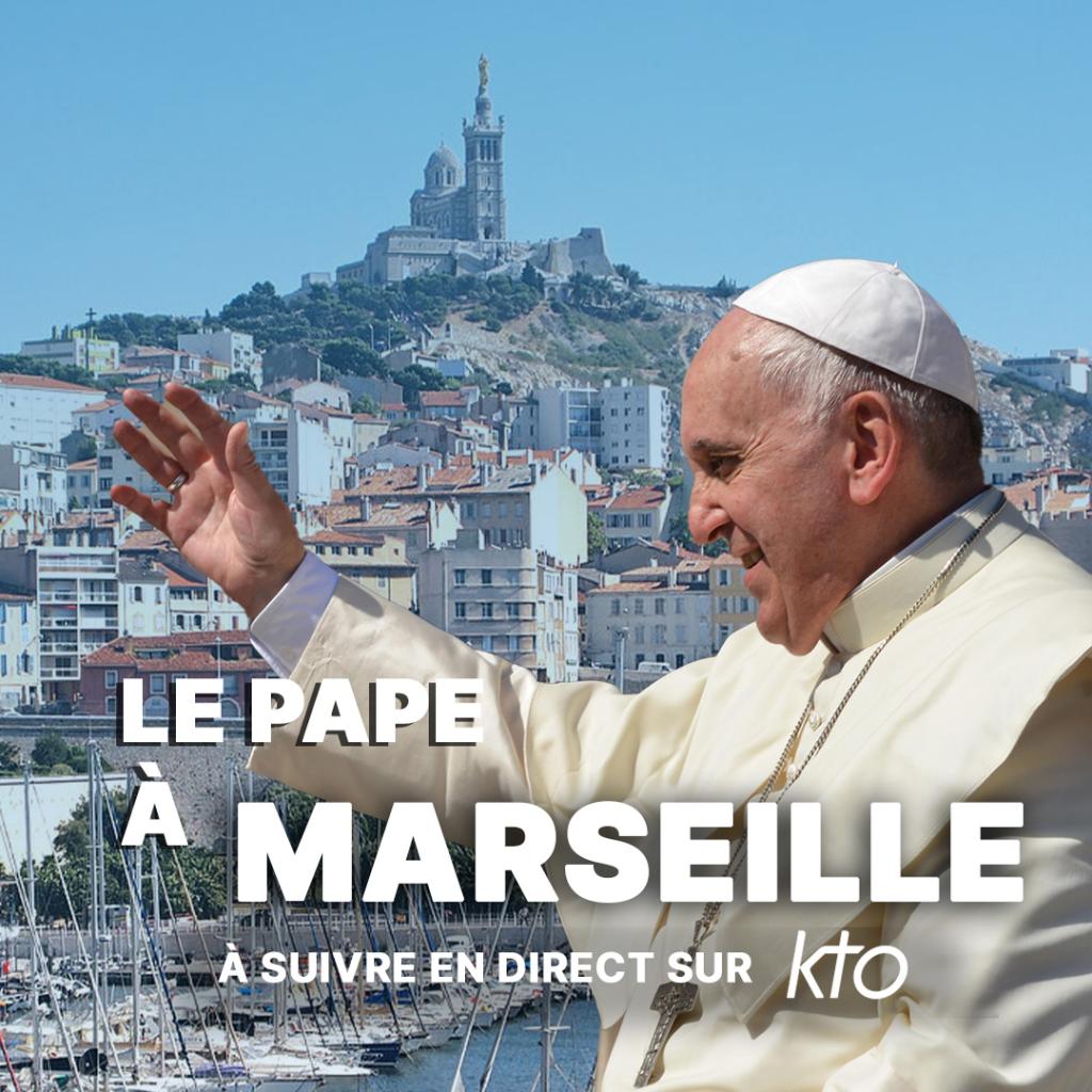 Suivez le voyage du pape François à Marseille avec KTO
