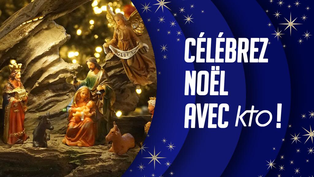 Joyeux et saint Noël sur KTO ! — KTOTV