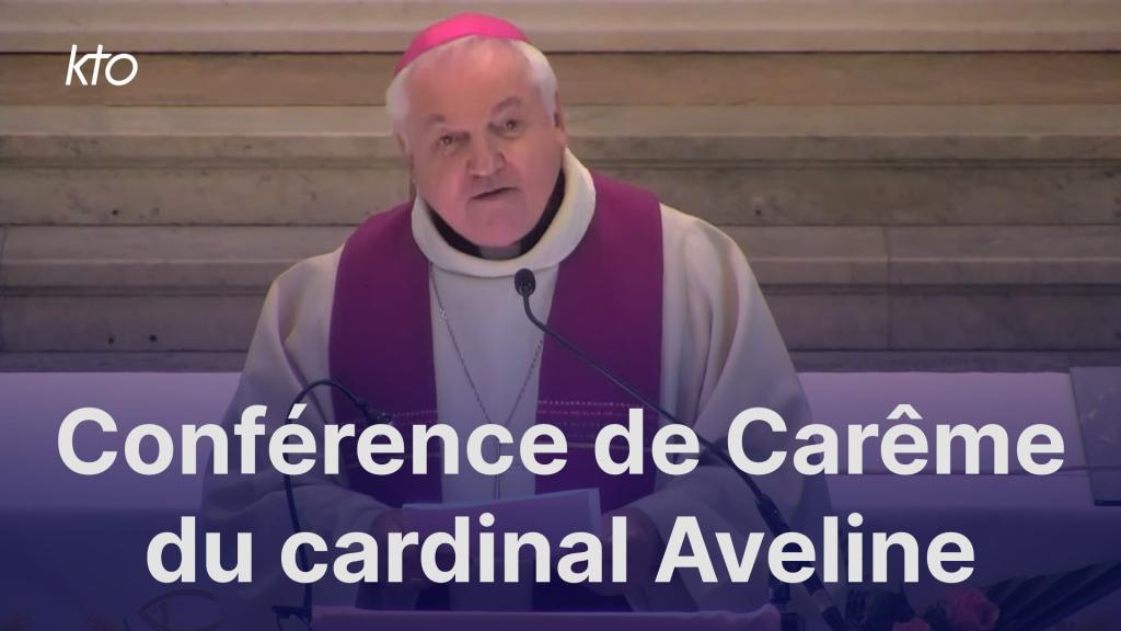 Conférence de Carême du cardinal Aveline