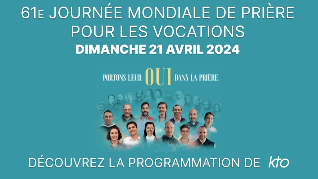 Journée mondiale de prière pour les vocations dimanche 21 avril 2024
