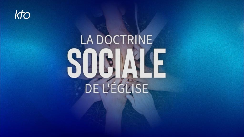 La doctrine sociale : une mission pour aujourd’hui