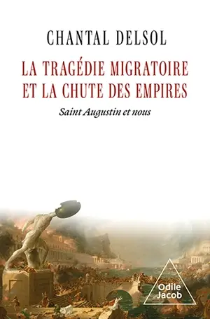 La tragédie migratoire et la chute des empires : saint Augustin et nous