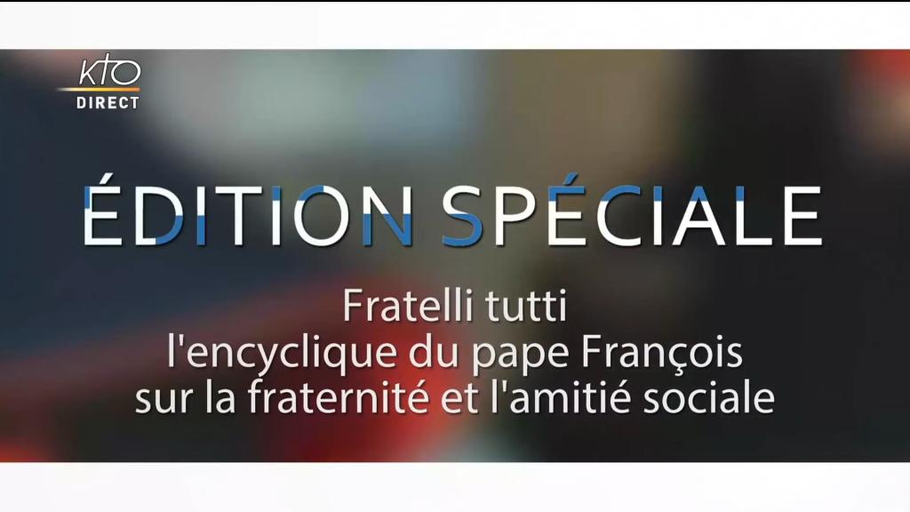 Edition spéciale sur l'encyclique du Pape