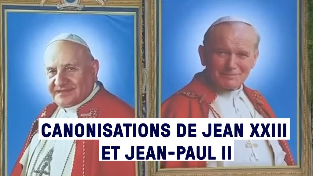 Canonisations de Jean XXIII et de Jean-Paul II