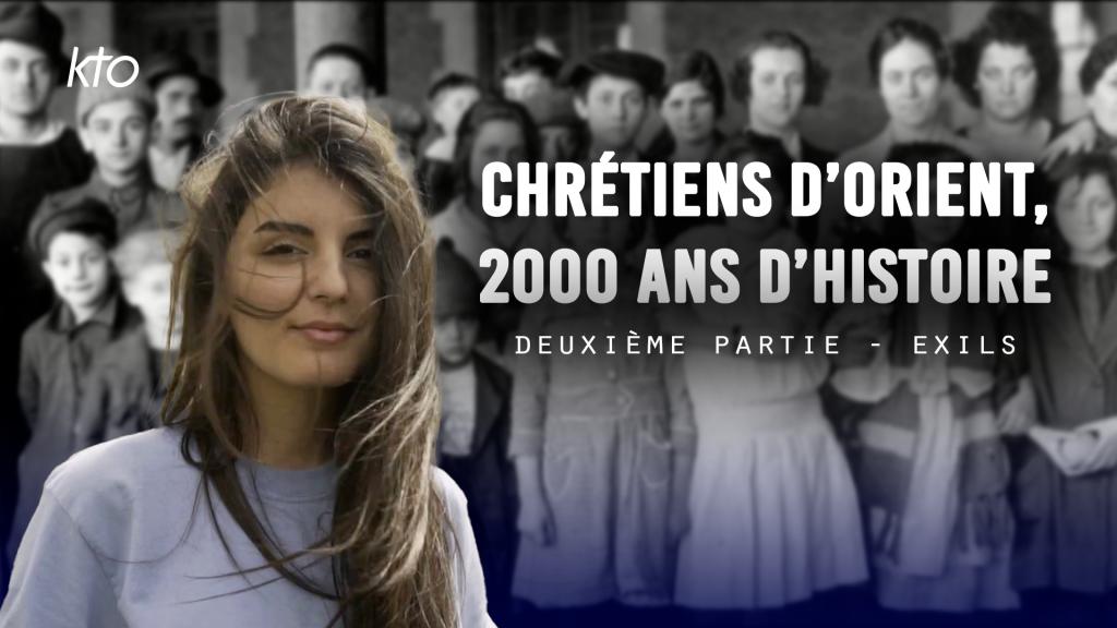 Chrétiens d'Orient, 2000 ans d'histoire - Deuxième partie : Exils
