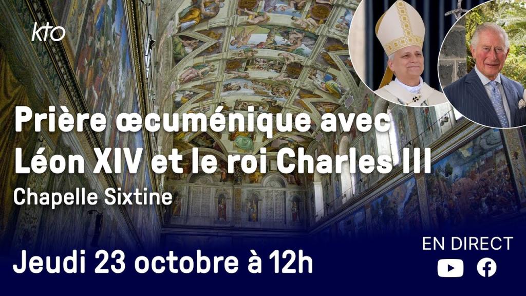 Prière oecuménique avec le pape Léon XIV et le roi Charles III en la chapelle Sixtine