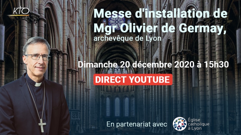 Messe d'installation de Mgr de Germay, archevêque de Lyon, ce dimanche