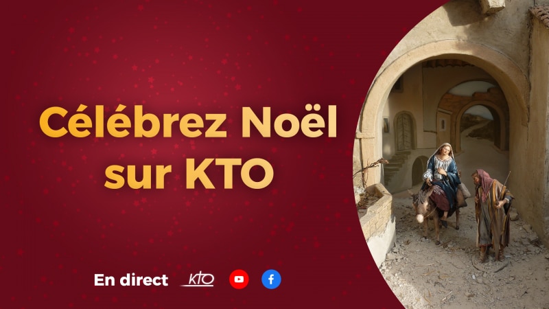 Célébrez Noël avec KTO ! - 2021