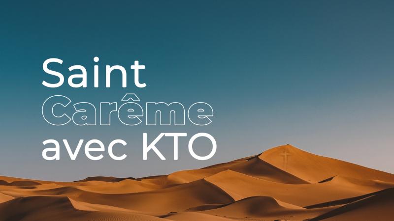Le Carême 2022 sur KTO