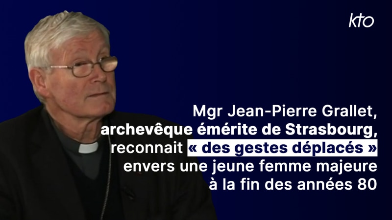 Abus : Mgr Jean-Pierre Grallet, archevêque émérite de Strasbourg, avoue « des gestes déplacés »