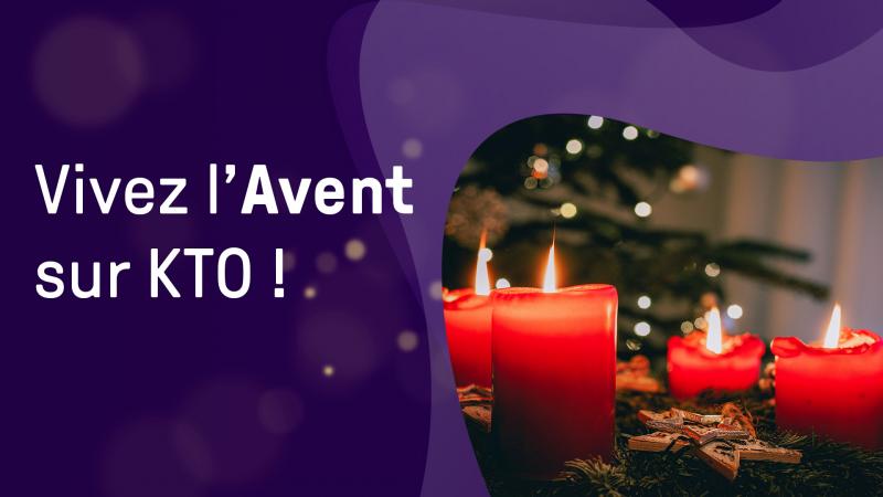 Vivez l'Avent avec KTO - 2022