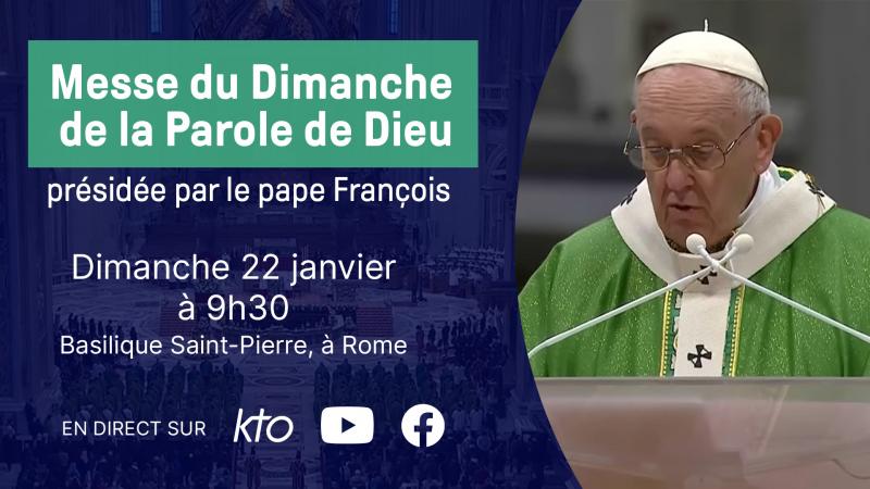 Messe du Dimanche de la Parole de Dieu ce dimanche 22 janvier