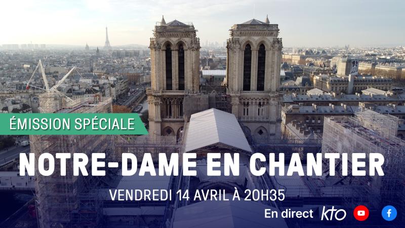 Cathédrale Notre-Dame de Paris en chantier, émission spéciale