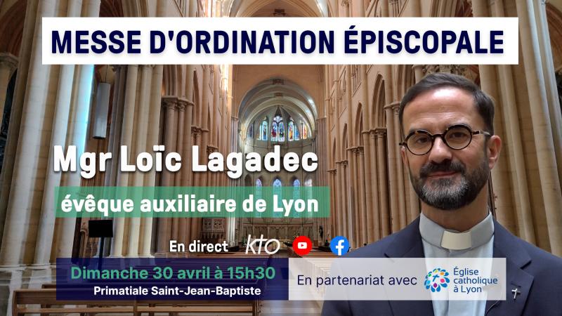 Messe d’ordination épiscopale de Mgr Loïc Lagadec, nouvel évêque auxiliaire de Lyon