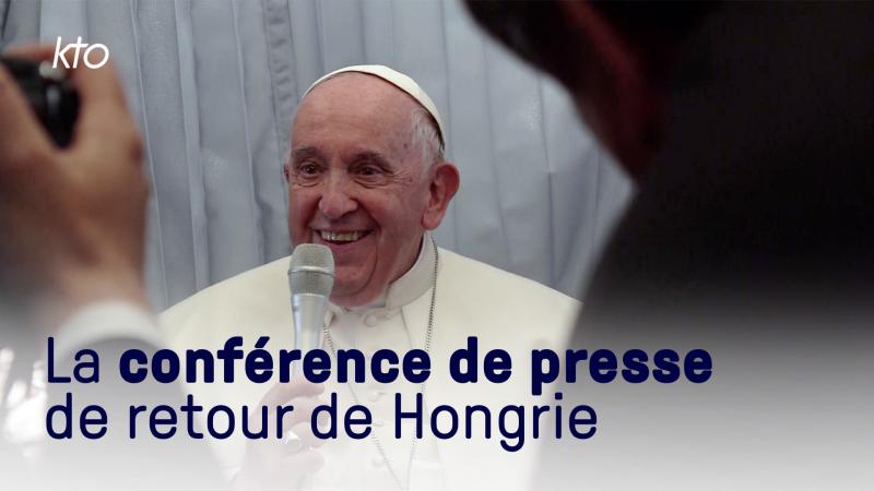 La conférence de presse du pape de retour de Hongrie