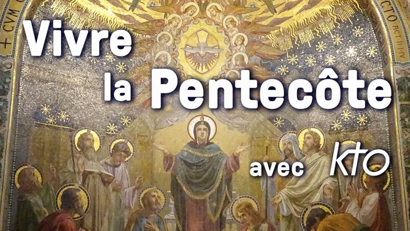 La Pentecôte avec KTO en 2023