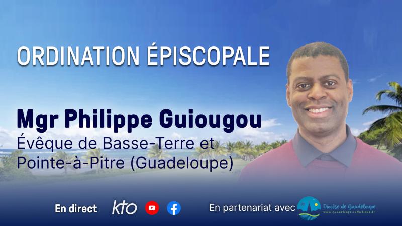 Messe d’ordination épiscopale de Mgr Philippe Guiougou, nouvel évêque de Basse-Terre et Pointe-à-Pitre (Guadeloupe)
