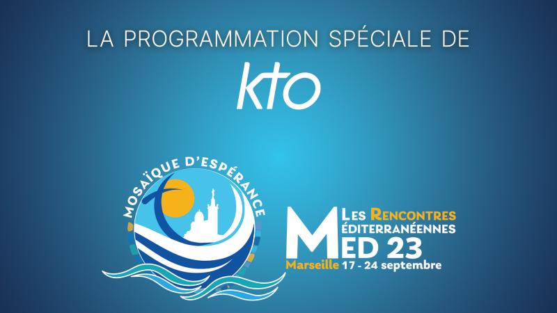 MED 23 et le pape François à Marseille : la programmation spéciale de KTO