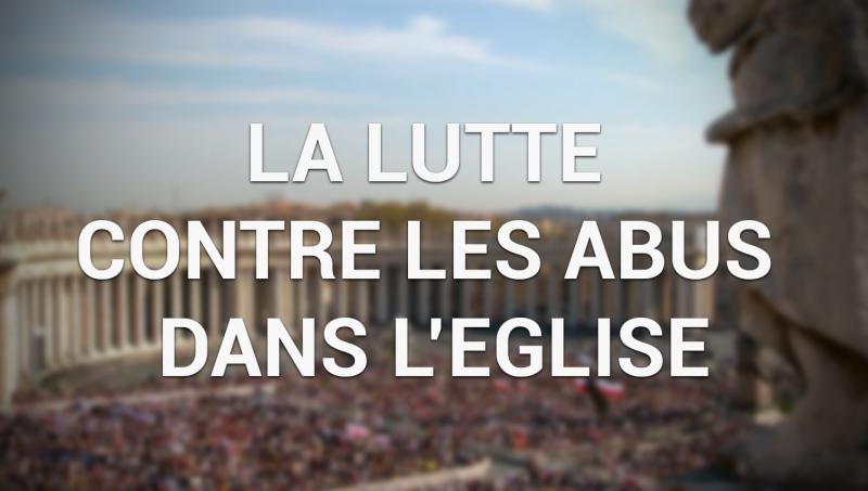 La lutte contre les abus dans l'Eglise