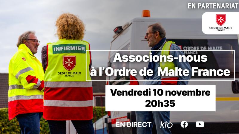 Des forces sur le terrain de la solidarité, associons-nous à l'Ordre de Malte France