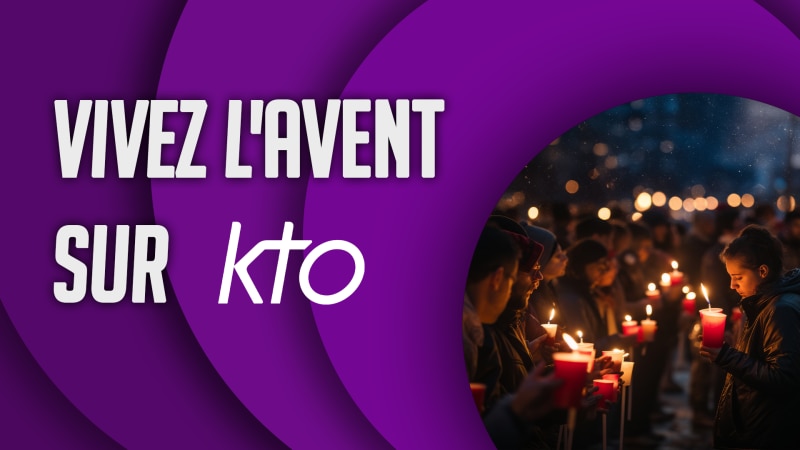 Vivez l'Avent avec KTO !