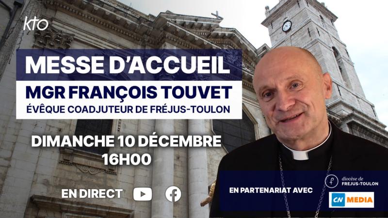 Messe d'accueil de Mgr François Touvet, évêque coadjuteur de Fréjus-Toulon