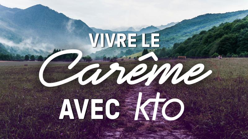 Saint Carême 2024 avec KTO !