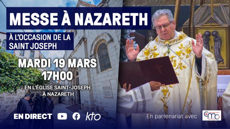 Solennité de St Joseph : messe en direct de Nazareth, ce mardi 19 mars sur KTO