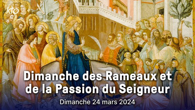 Dimanche des Rameaux et de la Passion 2024