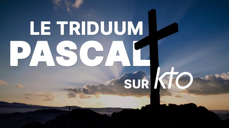 Vivez le Triduum Pascal 2024 sur KTO !