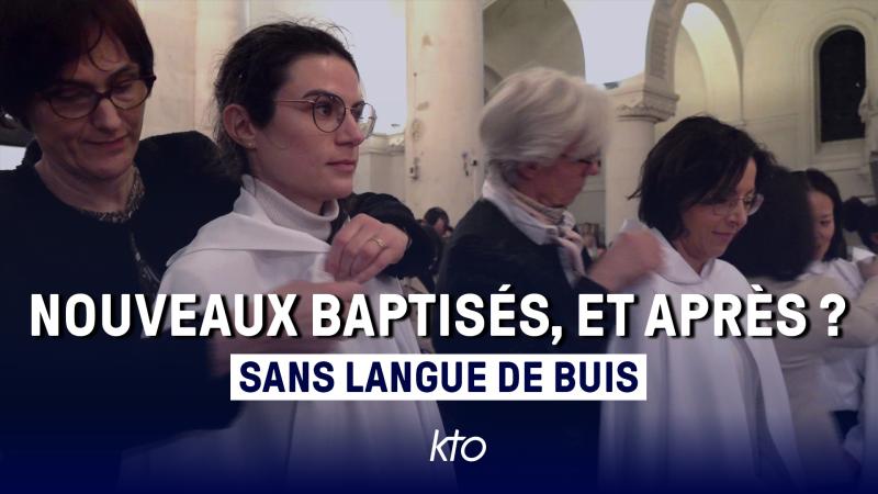 Nouveaux baptisés, et après ?, sans langue de buis - vendredi 19 avril 2024