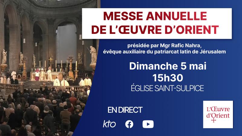 Dimanche 5 mai 2024 : Messe annuelle de L'Œuvre d'Orient célébrée à Saint-Sulpice