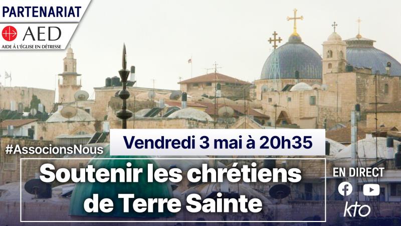 Soutenir les chrétiens de Terre Sainte : Associons-nous à l'Aide à l'Église en détresse