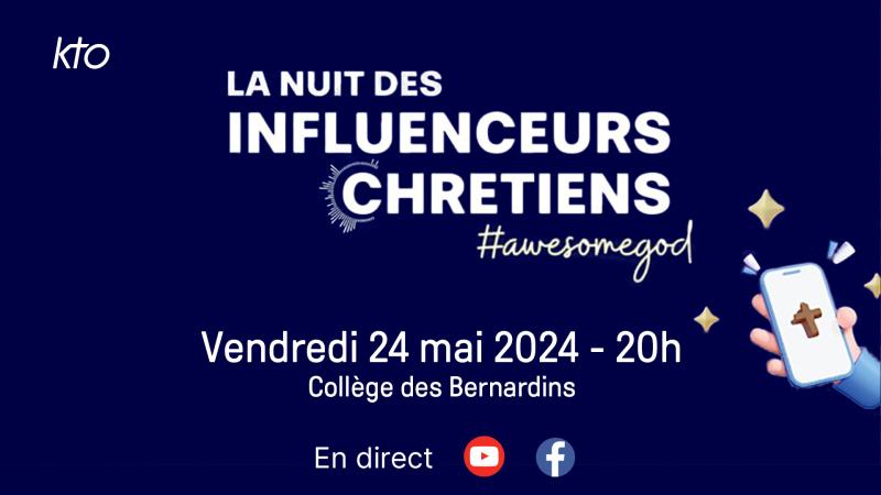 La Nuit des influenceurs chrétiens 2024 en direct sur KTO