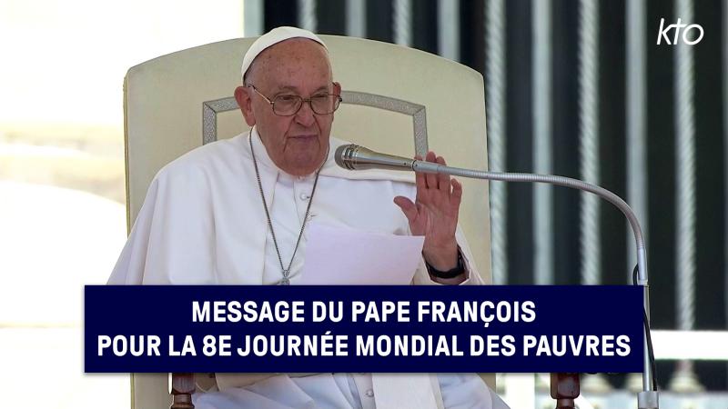 Message du pape François pour la 8e Journée mondiale des Pauvres