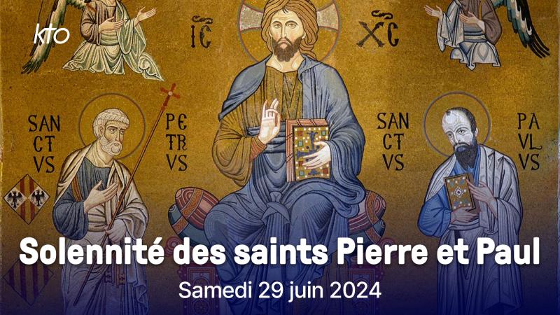 Solennité des saints Pierre et Paul, samedi 29 juin 2024