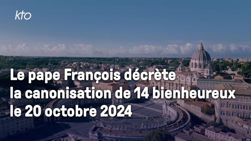 Le Pape annonce la canonisation de 14 bienheureux le 20 octobre