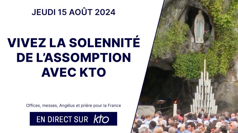 15 août 2024 : Vivez l'Assomption avec KTO !