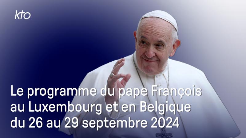 Le programme du pape François au Luxembourg et en Belgique, du 26 au 29 septembre