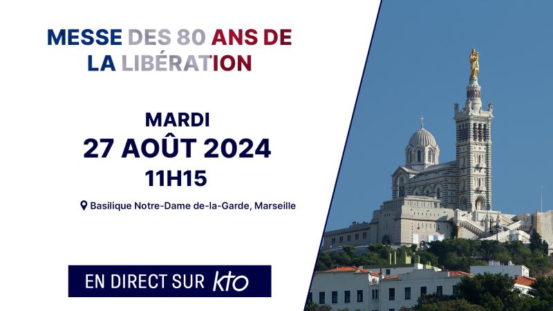 Messe des 80 ans de la Libération de Marseille, mardi 27 août à 11h15