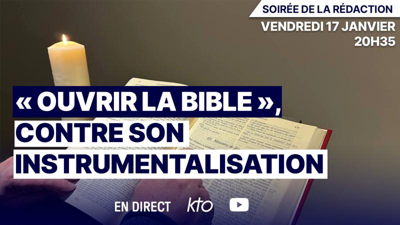 « Ouvrir la Bible », contre son instrumentalisation