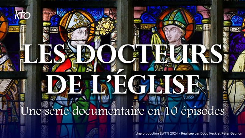 Les Docteurs de l'Eglise, une série documentaire inédite sur KTO