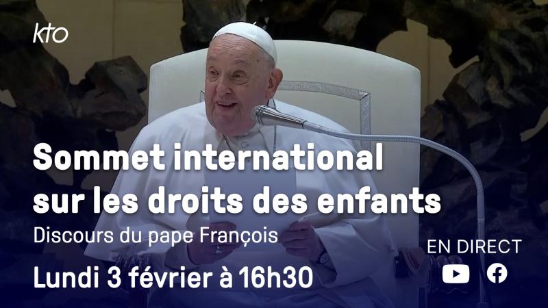 Sommet international sur les droits des enfants : discours de clôture du pape François sur KTO