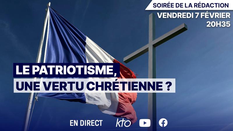 Le patriotisme, une vertu chrétienne ? RDV ce vendredi soir